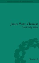 Sci & Culture in the Nineteenth Century - James Watt, Chemist