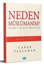 Neden Müslümanım? - İslam'a İnancın Delilleri