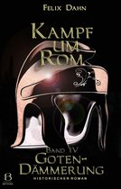 KAMPF UM ROM (Reihe in 4 Bänden) 4 - Kampf um Rom. Band IV