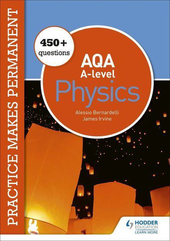 Practice makes permanent: 450+ questions for AQA A-level Phy ... - cover