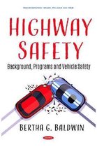 Highway Safety Background, Programs and Vehicle Safety Transportation Issues, Policies and Rd