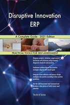 Disruptive Innovation ERP A Complete Guide - 2021 Edition