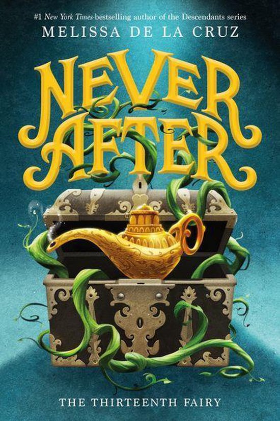 Boekomslag van "Never After: The Thirteenth Fairy" door Melissa De La Cruz. Een schatkist staat open, met ranken eromheen, en een gouden lamp erin.
