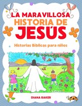 La Maravillosa Historia de Jesús