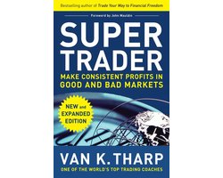 Super Trader, Expanded Edition: Make Consistent Profits in Good and Bad Markets