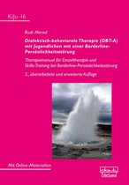 Dialektisch-behaviorale Therapie (DBT-A) mit Jugendlichen mit einer Borderline- Persönlichkeitsstörung