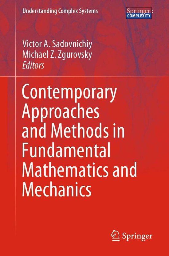 Understanding Complex Systems - Contemporary Approaches and Methods in Fundamental Mathematics and Mechanics