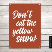 Tuinposter XL Don't eat the yellow snow  84 x 59 cm - Poster voor buiten - Tuinposter winter