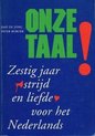 Onze taal ! Zestig jaar strijd en liefde voor het Nederlands