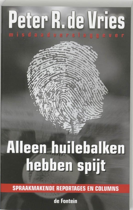 Cover van het boek 'Alleen huilebalken hebben spijt' van Peter R. de Vries