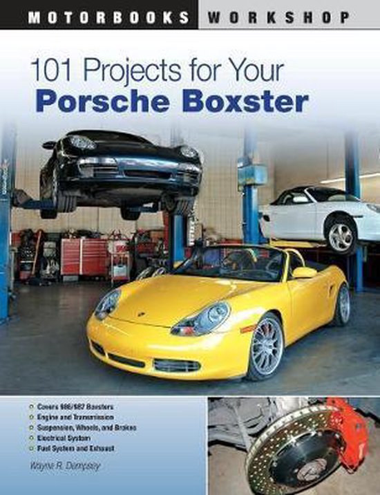 101 Projects For Your Porsche Boxster - Wayne R. Dempsey