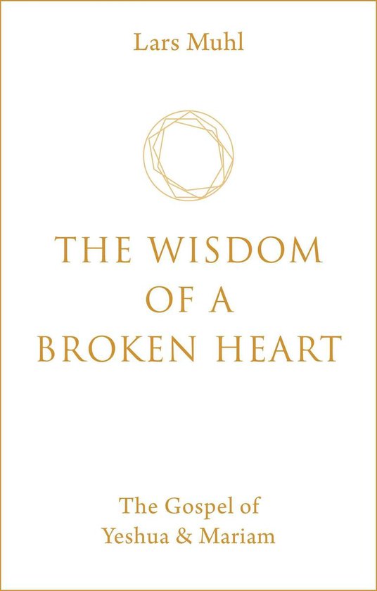 The Wisdom of a Broken Heart - Lars Muhl
