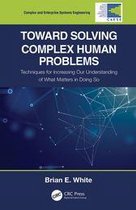 Complex and Enterprise Systems Engineering - Toward Solving Complex Human Problems