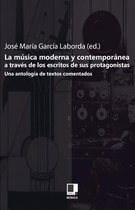 La Musica Moderna y Contemporanea A Traves de los Escritos de Sus Protagonistas