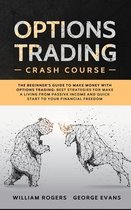 Options Trading Crash Course: The Beginner's Guide to Make Money with Options Trading