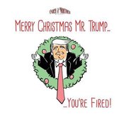 Merry Christmas, Mr. Trump...You're Fired!