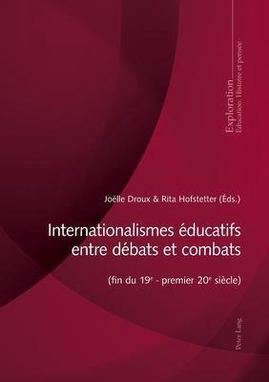 Exploration- Internationalismes Éducatifs Entre Débats Et  ... - cover