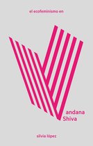 LAS Imprescindibles 4 - El ecofeminismo en Vandana Shiva