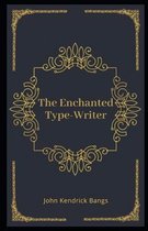 The Enchanted Type-Writer Illustrated