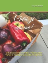 Cheri, je cuisine!