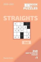 The Mini Book Of Logic Puzzles 2020-2021. Straights 5x5 - 240 Easy To Master Puzzles. #1