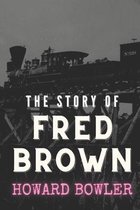 The Story of Fred Brown