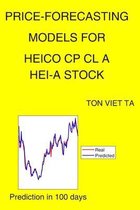 Price-Forecasting Models for Heico Cp Cl A HEI-A Stock