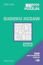 The Mini Book Of Logic Puzzles 2020-2021. Sudoku Jigsaw 12x12 - 240 Easy To Master Puzzles. #10