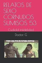 Relatos de Sexo Cornudos Sumisos 53