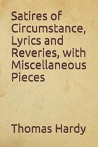 Satires of Circumstance, Lyrics and Reveries, with Miscellaneous Pieces