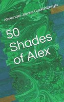 50 Shades of Alex