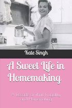 A Sweet Life in Homemaking