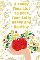A Yummy Food List To Keep Your Belly Happy And Healthy