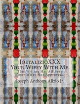 JoeyalizioXXX - Your Wifey With Me