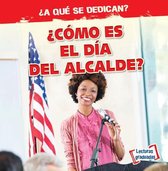 ?Como Es El Dia del Alcalde? (What Does the Mayor Do All Day?)