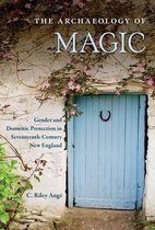 Co-published with The Society for Historical Archaeology-The Archaeology of Magic