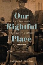Our Rightful Place A History of Women
