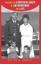 Reasons for a Successful Career In Law Enforcement and In Life