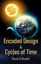 Encoded Design & Cycles of Time