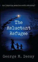 The Reluctant Refugee