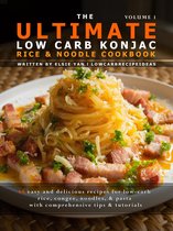 The Ultimate Low Carb Konjac Rice & Noodle Cookbook