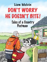 Don't Worry He Doesn't Bite!: Tales of a Country Postman