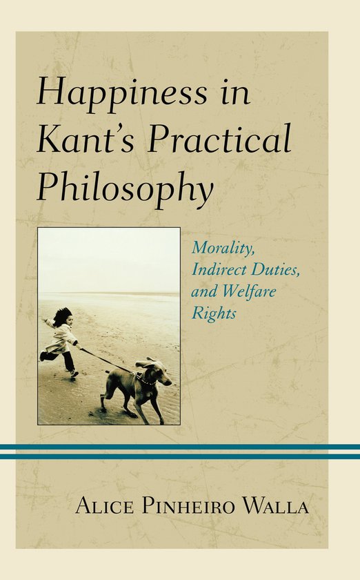 Contemporary Studies in Idealism Happiness in Kant’s Practical