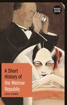 Short Histories - A Short History of the Weimar Republic