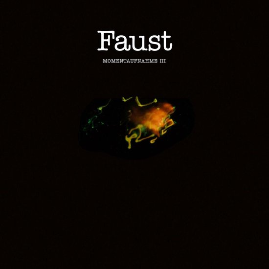 LP hoes met de titel Faust Momentaufnahme III. Een abstracte, kleurrijke vlek in het midden op een zwarte achtergrond.