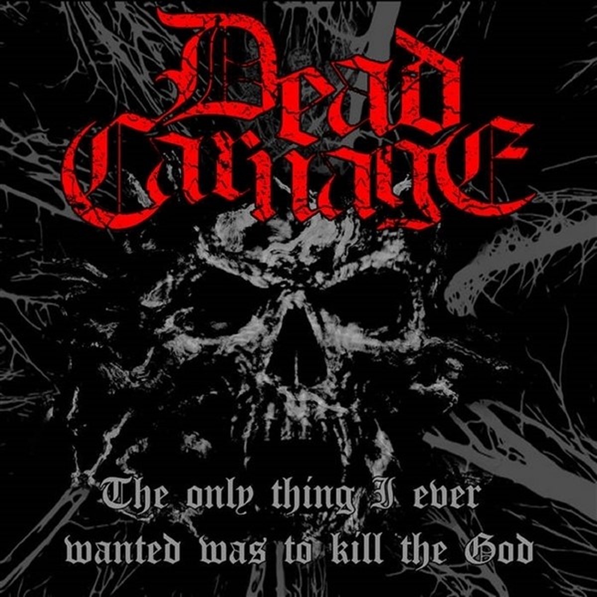 Dead Carnage & Soul Massacre - The Only Thng I Ever Wanted Was To Kill The God (CD)
