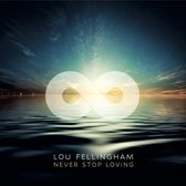 Lou Fellingham - Never Stop Loving (CD)
