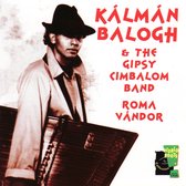 Kalman Balogh & The Gipsy Cimbalom Band - Roma Vandor (CD)