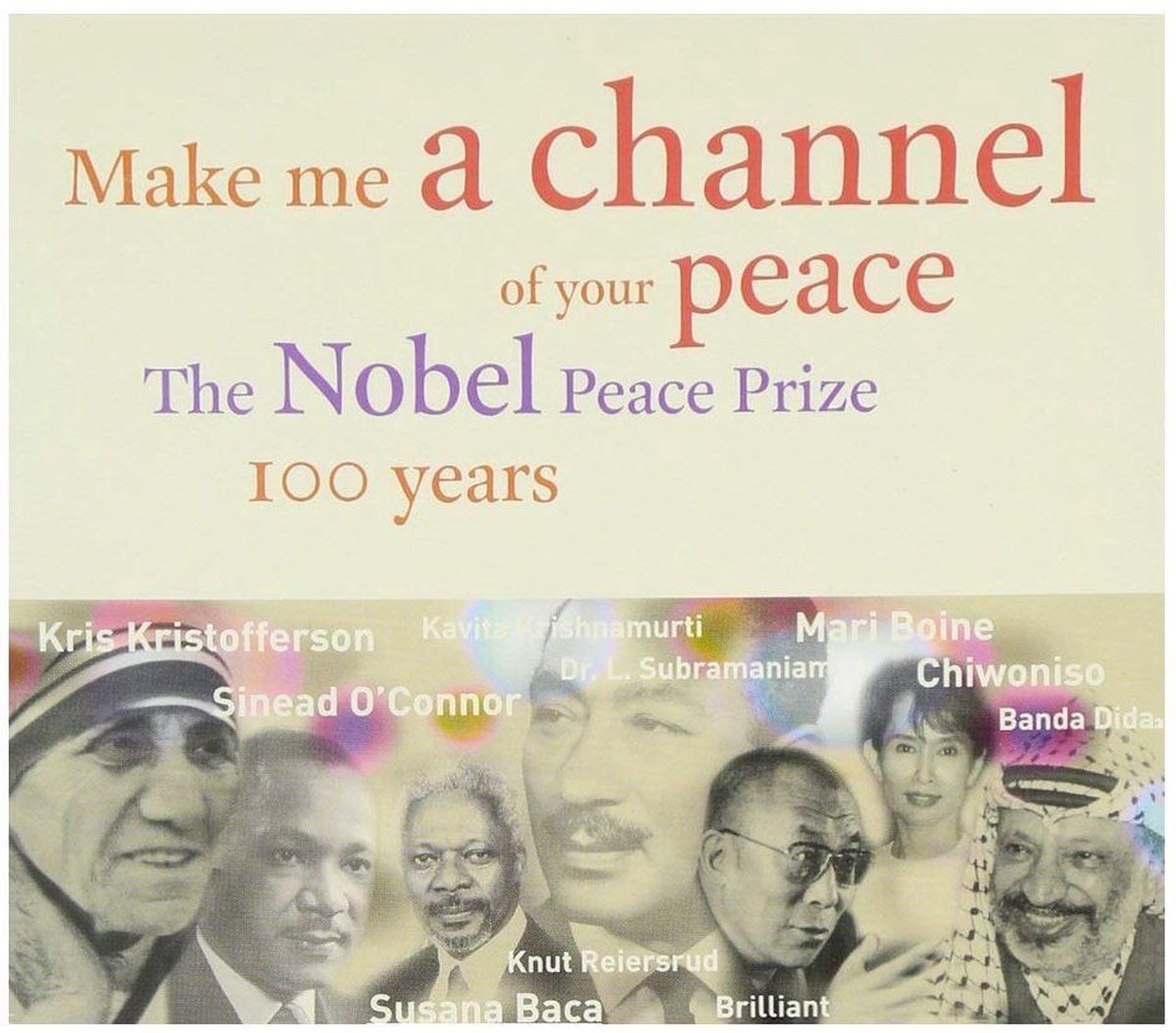 Various Artists - Make Me A Channel Of Your Peace - The Nobel Peace Prize 100 Years (CD)
