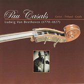 Pau Casals, Jacques Thibaud, Alfred Cortot - Ludwig Van Beethoven (1770-1827) (CD)